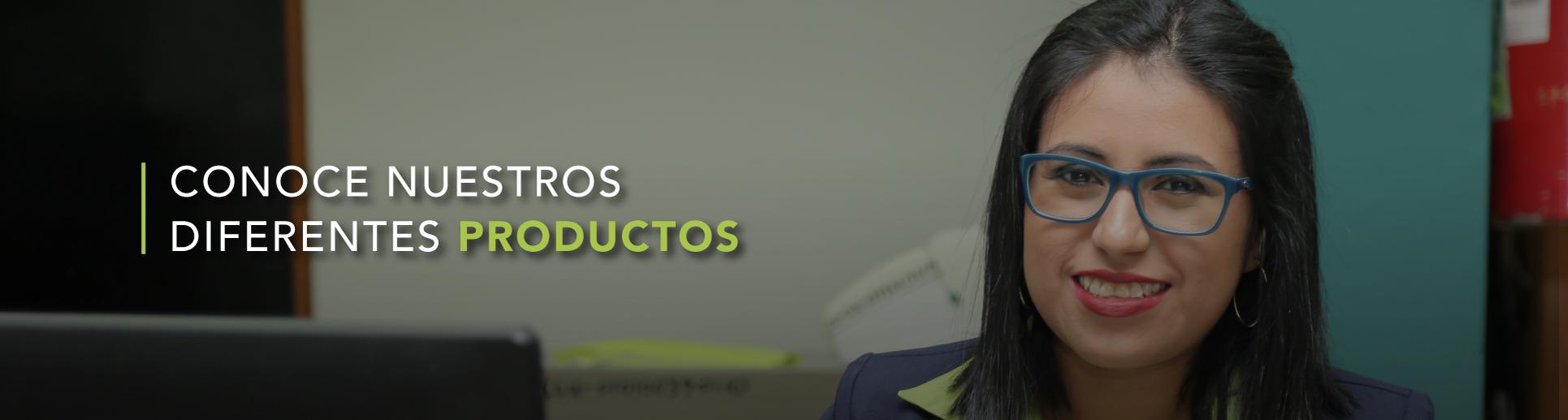 Conoce nuestros diferentes productos